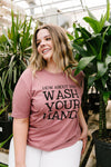 Wash Your Hands Graphic Tee