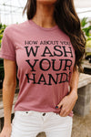 Wash Your Hands Graphic Tee